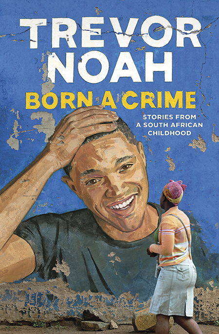 Book Cover Image, Trevor Noah's Born a Crime