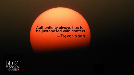 Trevor Noah Quote "Authenticity always has to be juxtaposed with context", text on image of setting sun